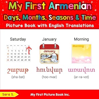my first armenian days months seasons and time picture book with english translations 1st edition sara s