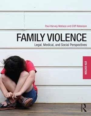 family violence legal medical and social perspectives 1st edition cliff roberson ,paul harvey wallace