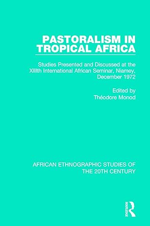 pastoralism in tropical africa 1st edition tha c odore monod 1138591033, 978-1138591035