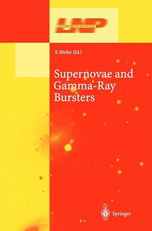 supernovae and gamma ray bursters 1st edition kurt weiler 3540440534, 978-3540440536