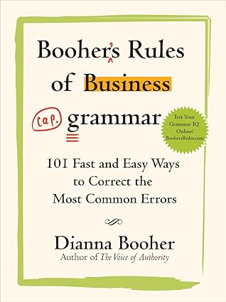 boohers rules of business grammar 101 fast and easy ways to correct the most common errors 1st edition dianna