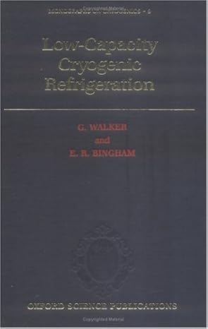 low capacity cryogenic refrigeration 1st edition g walker ,e r bingham 0198517602, 978-0198517603