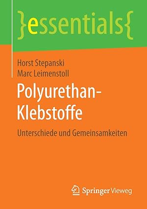 polyurethan klebstoffe unterschiede und gemeinsamkeiten 1st edition horst stepanski ,marc leimenstoll