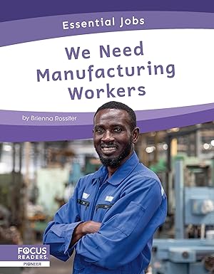 we need manufacturing workers 1st edition brienna rossiter 1637390874, 978-1637390870