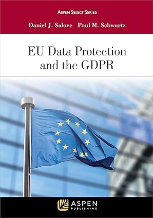 eu data protection and the gdpr 1st edition daniel j solove ,paul m schwartz 1543832636, 978-1543832631