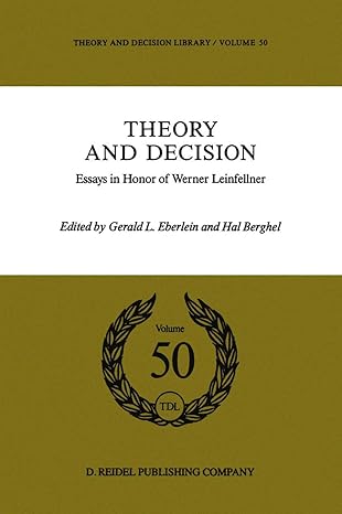theory and decision essays in honor of werner leinfellner 1st edition g eberlein ,h a berghel 9401082308,