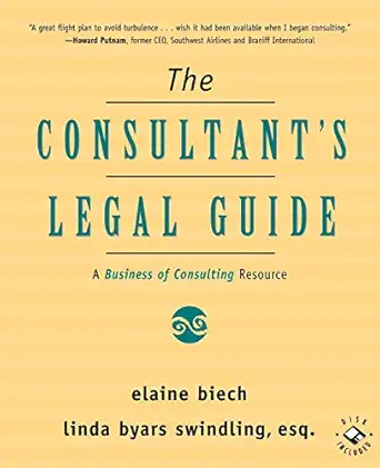 the consultants legal guide a business of consulting resource 1st edition elaine biech ,linda byars swindling