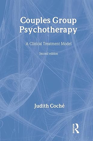 couples group psychotherapy a clinical treatment model 1st edition judith coche 0415873045, 978-0415873048