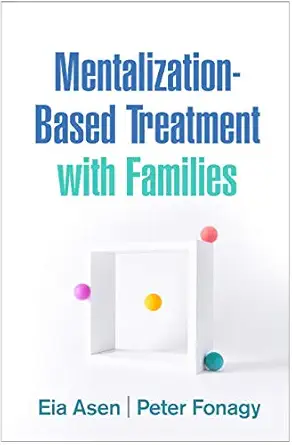 mentalization based treatment with families 1st edition eia asen ,peter fonagy 1462546056, 978-1462546053