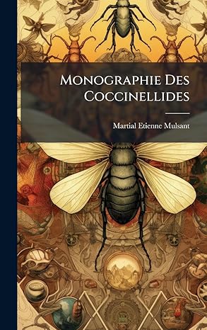 monographie des coccinellides 1st edition martial etienne mulsant 1024663019, 978-1024663013