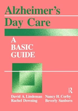 alzheimers day care a basic guide 1st edition david a linderman ,nancy h corby ,rachel downing ,beverly