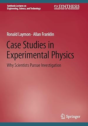 case studies in experimental physics why scientists pursue investigation 1st edition ronald laymon ,allan