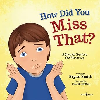 how did you miss that 1st edition bryan smith ,lisa griffin 1944882456, 978-1944882457