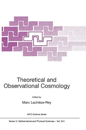 theoretical and observational cosmology 1st edition marc lachia ze rey 0792359453, 978-0792359456
