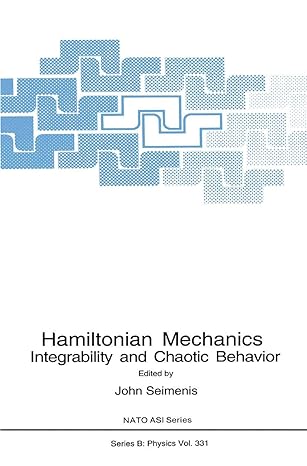 hamiltonian mechanics integrability and chaotic behavior 1st edition john seimenis 0306448084, 978-0306448089