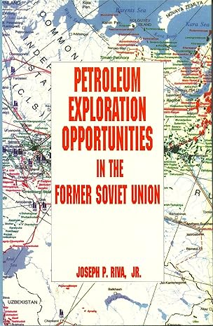 petroleum exploration opportunities in the former soviet union 1st edition joseph p riva 0878144145,