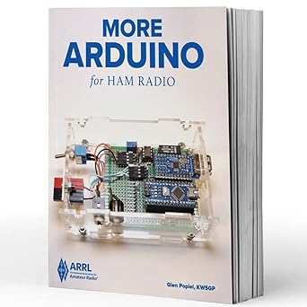 more arduino for ham radio a learn how to build arduino microcontroller projects for your station 1st edition