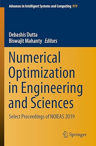 numerical optimization in engineering and sciences select proceedings of noieas 2019 1st edition debashis
