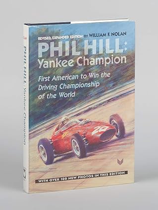 phil hill yankee champion yankee champion first american to win the driving championship of the world 1st
