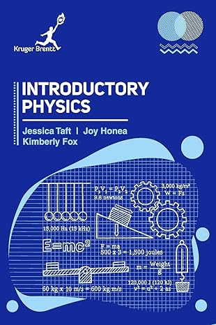 introductory physics 1st edition jessica taft ,joy honea ,kimberly fox 1787152774, 978-1787152779