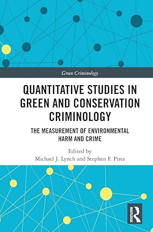 quantitative studies in green and conservation criminology 1st edition michael j lynch ,stephen f pires