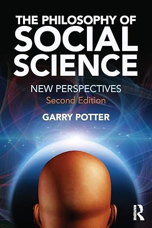 the philosophy of social science 1st edition garry potter 1138998400, 978-1138998407