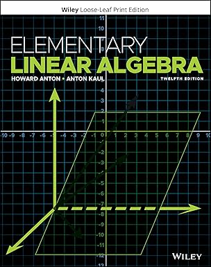 elementary linear algebra 1st edition howard anton ,anton kaul 1119268044, 978-1119268048