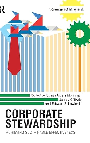 corporate stewardship achieving sustainable effectiveness 1st edition susan albers mohrman ,james