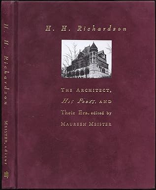 h h richardson the architect his peers and their era 1st edition maureen meister 0262133563, 978-0262133562