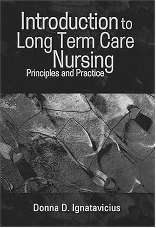 introduction to long term care nursing principles and practice 1st edition donna d ignatavicius 0803600992,
