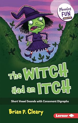 the witch had an itch short vowel sounds with consonant digraphs 1st edition brian p cleary ,jason miskimins