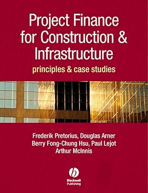 project finance for construction and infrastructure principles and case studies 1st edition frederik