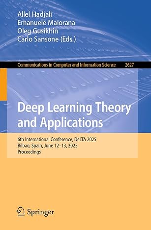 deep learning theory and applications 6th international conference delta 2025 bilbao spain june 12a 13 2025