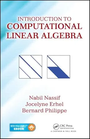 introduction to computational linear algebra 1st edition nabil nassif ,jocelyne erhel ,bernard philippe