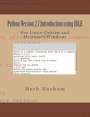 python version 2 7 introduction using idle for linux debian and microsoft windows 1st edition herb norbom