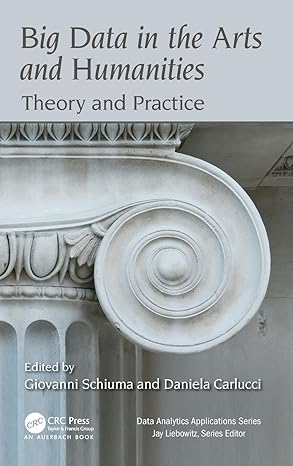 big data in the arts and humanities theory and practice 1st edition giovanni schiuma ,daniela carlucci