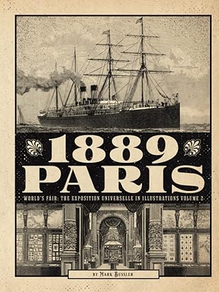 1889 paris worlds fair the exposition universelle in illustrations volume 2 1st edition mark bussler