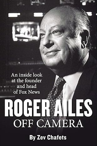 roger ailes off camera 1st edition zev chafets 1595230955, 978-1595230959