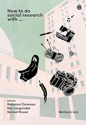 how to do social research with 1st edition rebecca coleman ,kat jungnickel ,nirmal puwar 1913380424,