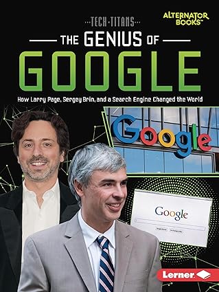 the genius of google how larry page sergey brin and a search engine changed the world 1st edition margaret j
