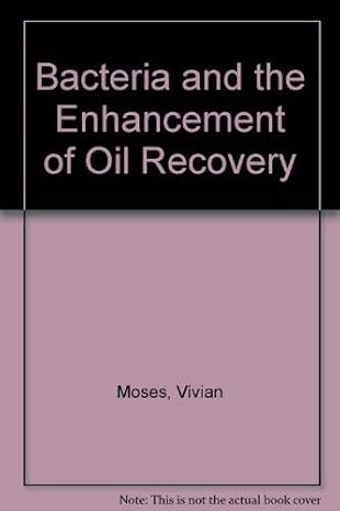 bacteria and the enhancement of oil recovery 1st edition v moses 0853349959, 978-0853349952