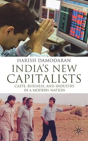 indias new capitalists caste business and industry in a modern nation 1st edition h damodaran 0230205070,