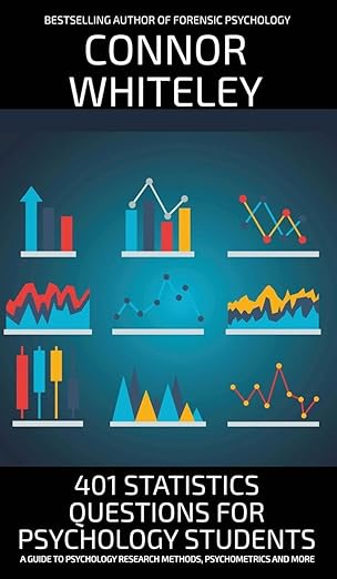 401 statistics questions for psychology students a guide to psychology research methods psychometrics and