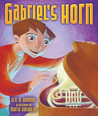 gabriels horn 1st edition eric a kimmel ,maria surducan 1467794171, 978-1467794176