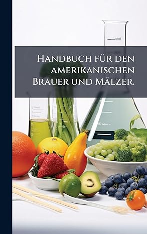 handbuch fa 1/4r den amerikanischen brauer und ma lzer 1st edition anonymous 1024793095, 978-1024793093