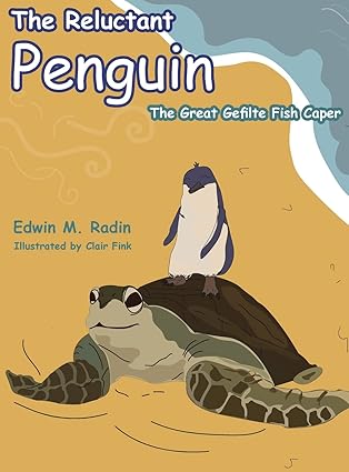 the reluctant penguin the great gefilte fish caper 1st edition edwin radin ,clair fink 1633376060,