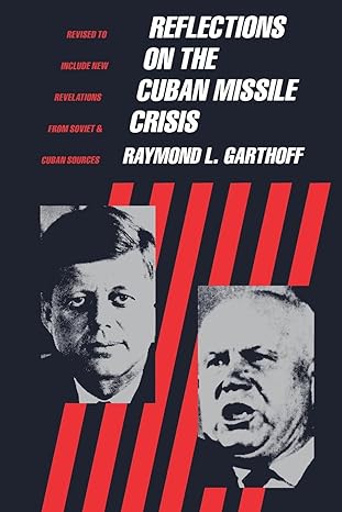 reflections on the cuban missile crisis revised to include new revelations from soviet and cuban sources 1st
