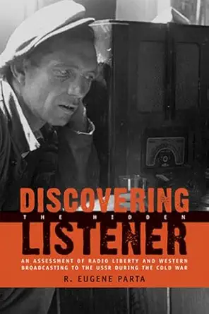 discovering the hidden listener an empirical assessment of radio liberty and western broadcasting to the ussr