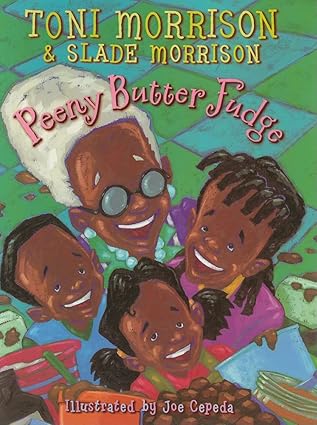 peeny butter fudge 1st edition toni morrison ,slade morrison ,joe cepeda 1416983325, 978-1416983323