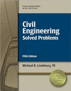 civil engineering solved problems 5th ed 1st edition michael r lindeburg pe 1591260760, 978-1591260769